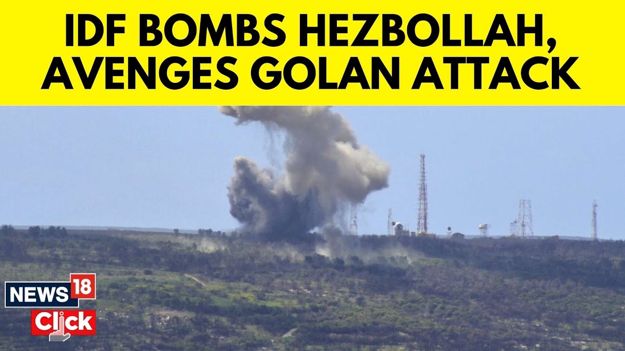 Israel Hits Hezbollah Targets After Football Pitch Attack Killed Several In Golan | N18G | News18