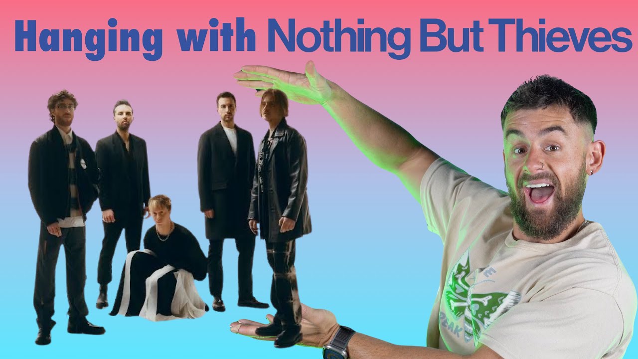 INTERVIEW - Nothing But Thieves