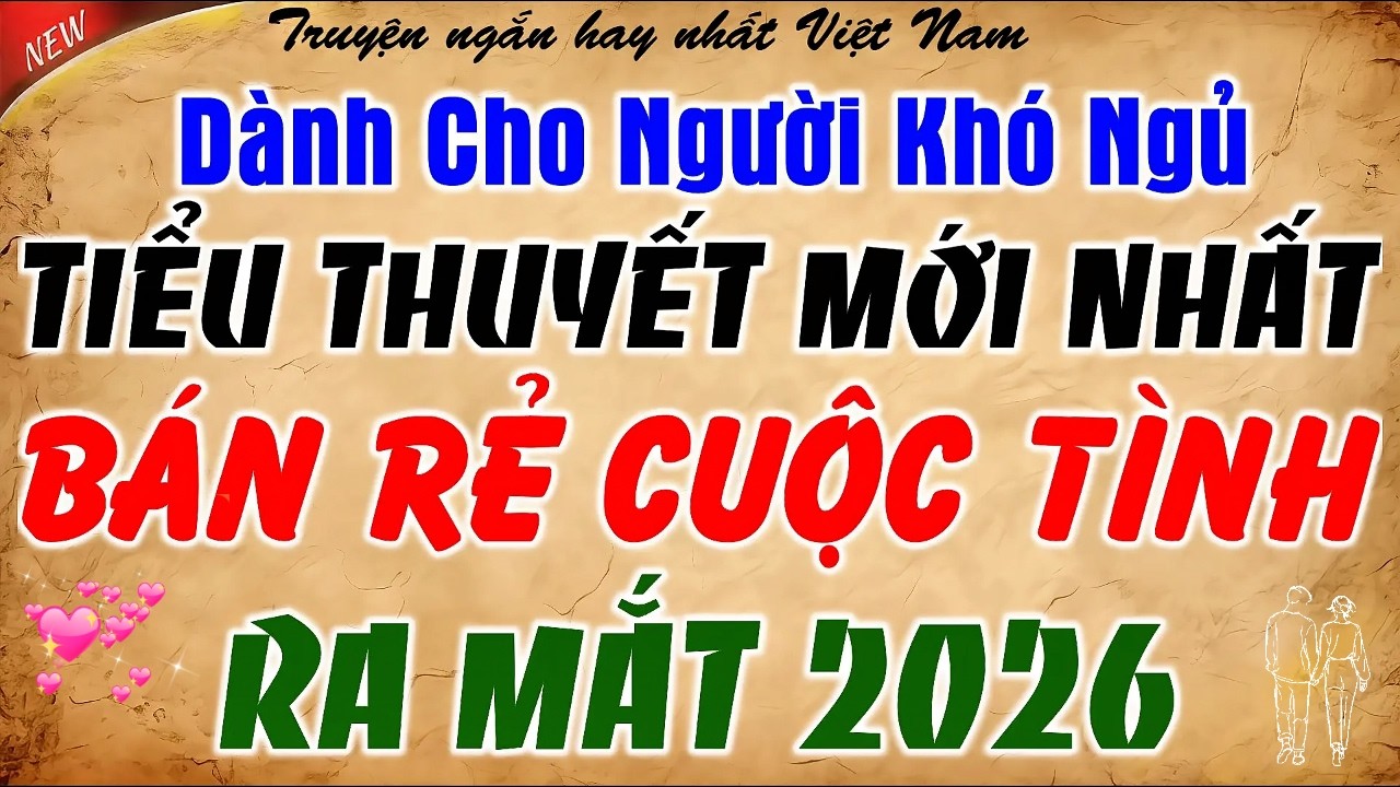 🔴 TIỂU THUYẾT MỚI NHẤT: BÁN RẺ CUỘC TÌNH - RA MẮT 2026 - Kể Chuyện Tâm Sự Đêm Khuya Kèm Tiếng Mưa