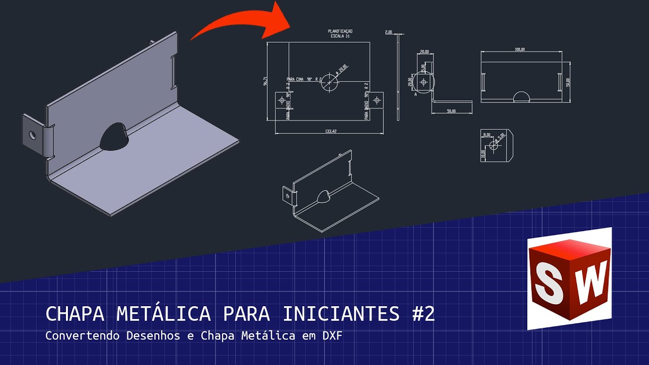 SOLIDWORKS Chapa Met&aacute;lica Para Iniciantes #2 - Convertendo Desenhos e Chapa Met&aacute;lica em DXF