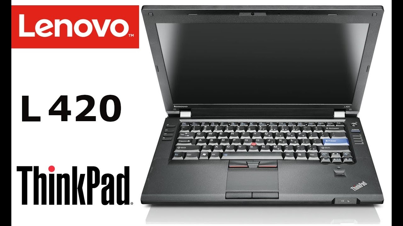 [ноутбук] Lenovo Thinkpad L420 обзор и апгрейд ноутбука