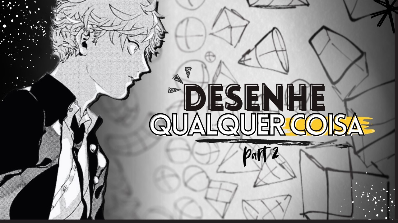 ✏️ Como Desenhar Qualquer Coisa (Parte 2) — Formas, Estrutura e Prática do Zero!