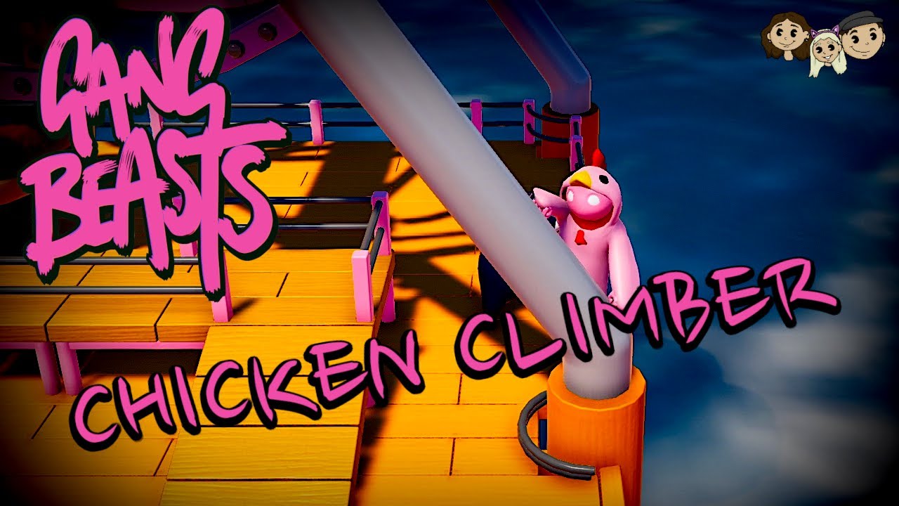 Gang Beasts Gameplay #11 : CHICKEN CLIMBER | 3 Player