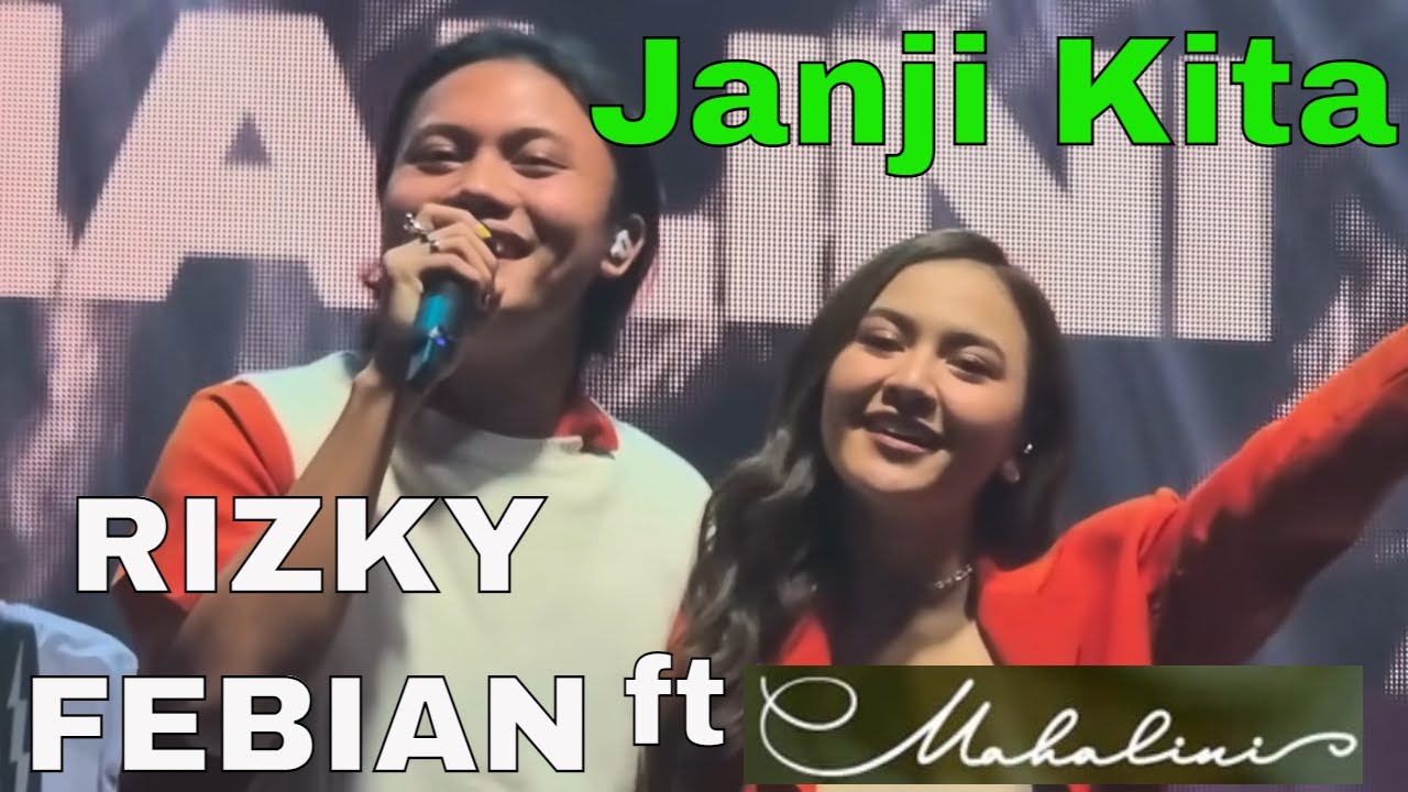 Janji Kita - Mahalini ft Rizky Febian at M Bloc Space Intimate Concert KATA CINTA 07 Agustus 2022
