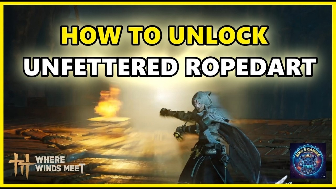 How to unlock Unfettered Ropedart - Where winds meet