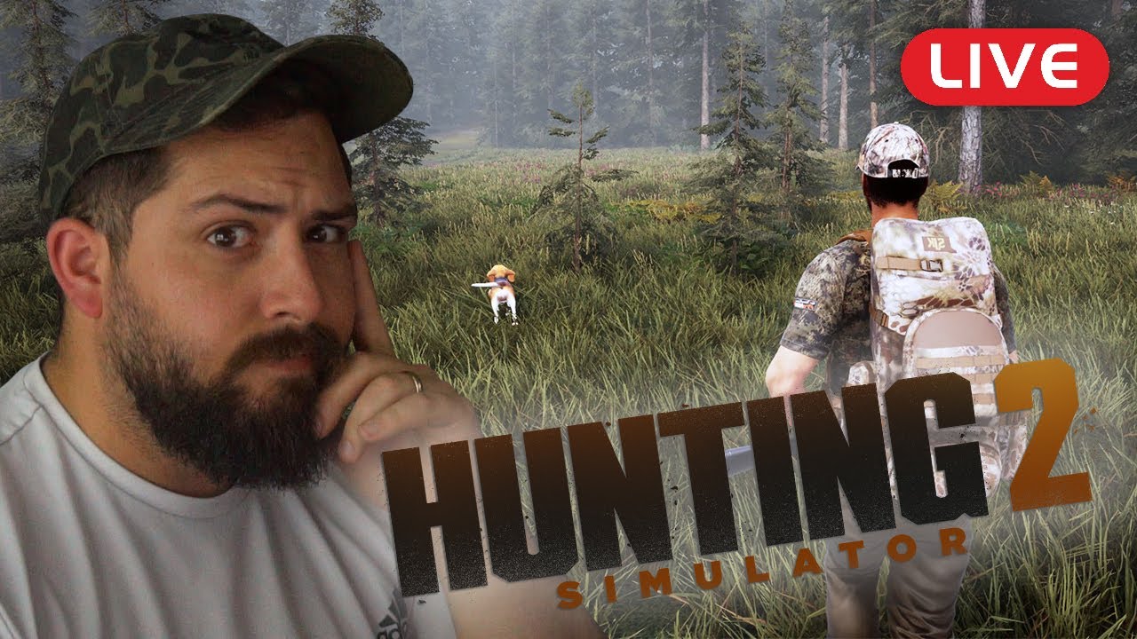 We're playing Hunting Simulator 2! For reasons I don't understand (LIVE)