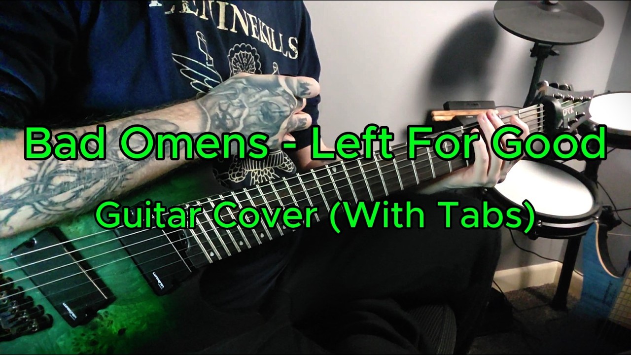Bad Omens | Left For Good | Guitar Cover (With Tabs)