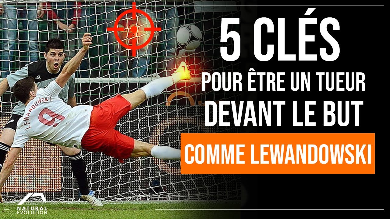5 Secrets Pour Avoir 90 % De RÉUSSITE Devant LE BUT Comme Robert LEWANDOWSKI !