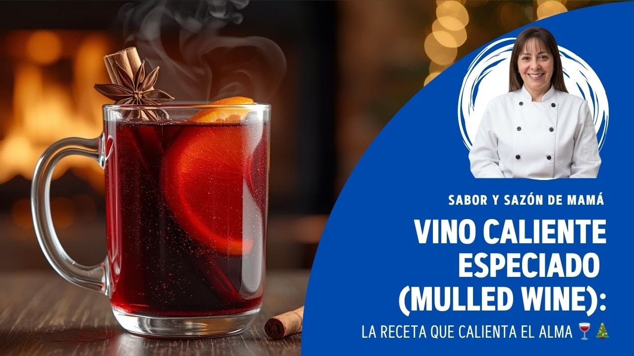Vino Caliente Especiado (Mulled Wine): Una Receta que Calienta el Alma 🍷🎄