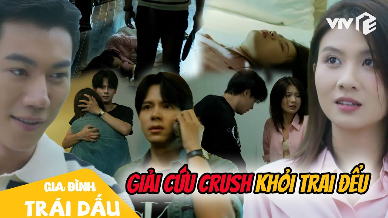 NGHẸT THỞ giải cứu crush khỏi tay gã TRAI ĐỂU hám của lạ  | Gia đình trái dấu