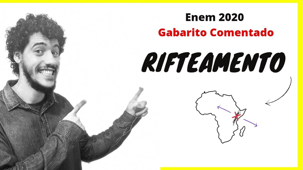 Enem 2020 | Rifteamento | Gabarito comentado de Geografia |   Prova amarela | Q77