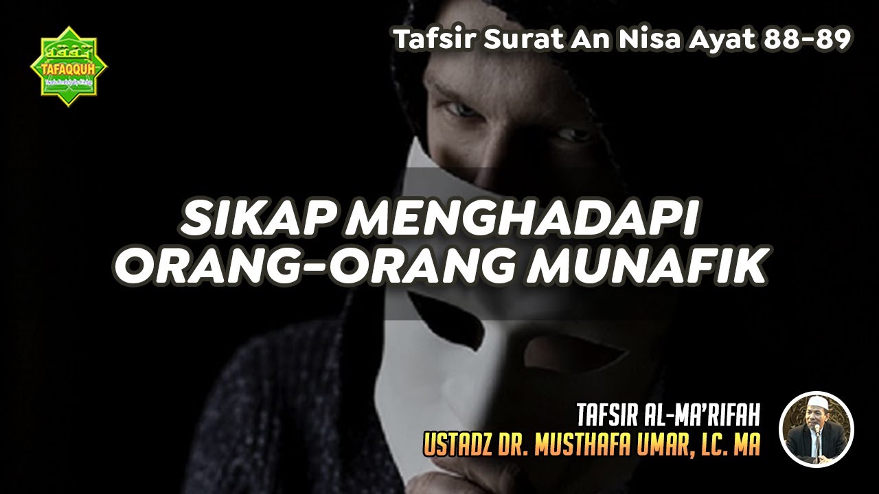 TAFSIR SURAT AN NISA AYAT 88-89 | Ustadz Dr. Musthafa Umar, Lc., MA