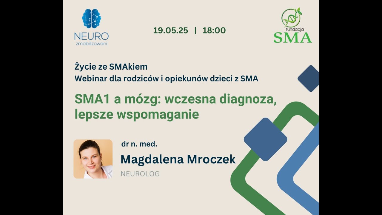 SMA 1 a mózg: wczesna diagnoza, lepsze wspomaganie - dr Magdalena Mroczek