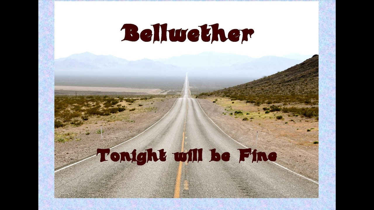 Tonight will be Fine by Bellwether