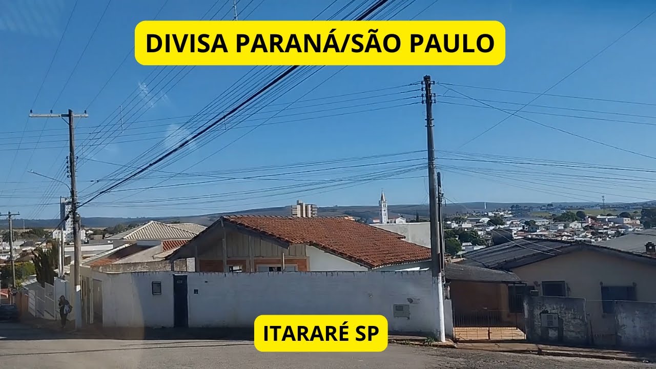 CHEGANDO EM ITARAR&Eacute; SP / DIVISA PARAN&Aacute; - S&Atilde;O PAULO