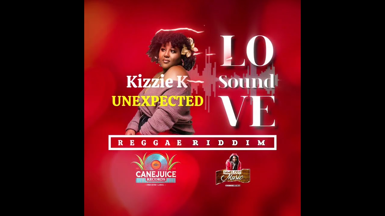 Kizzie K - Unexpected - Love Sound Riddim 