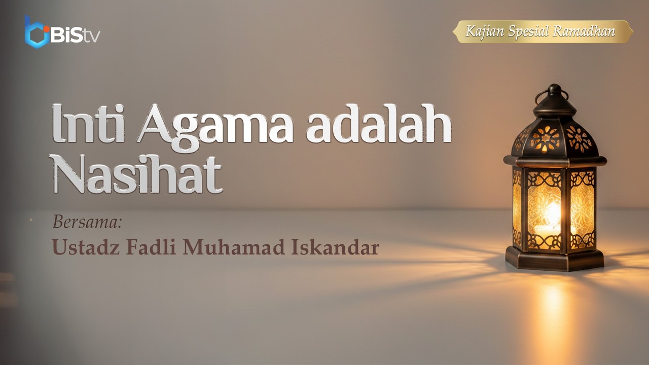 [LIVE] Inti Agama adalah Nasihat - Ustadz Fadli Muhamad Iskandar