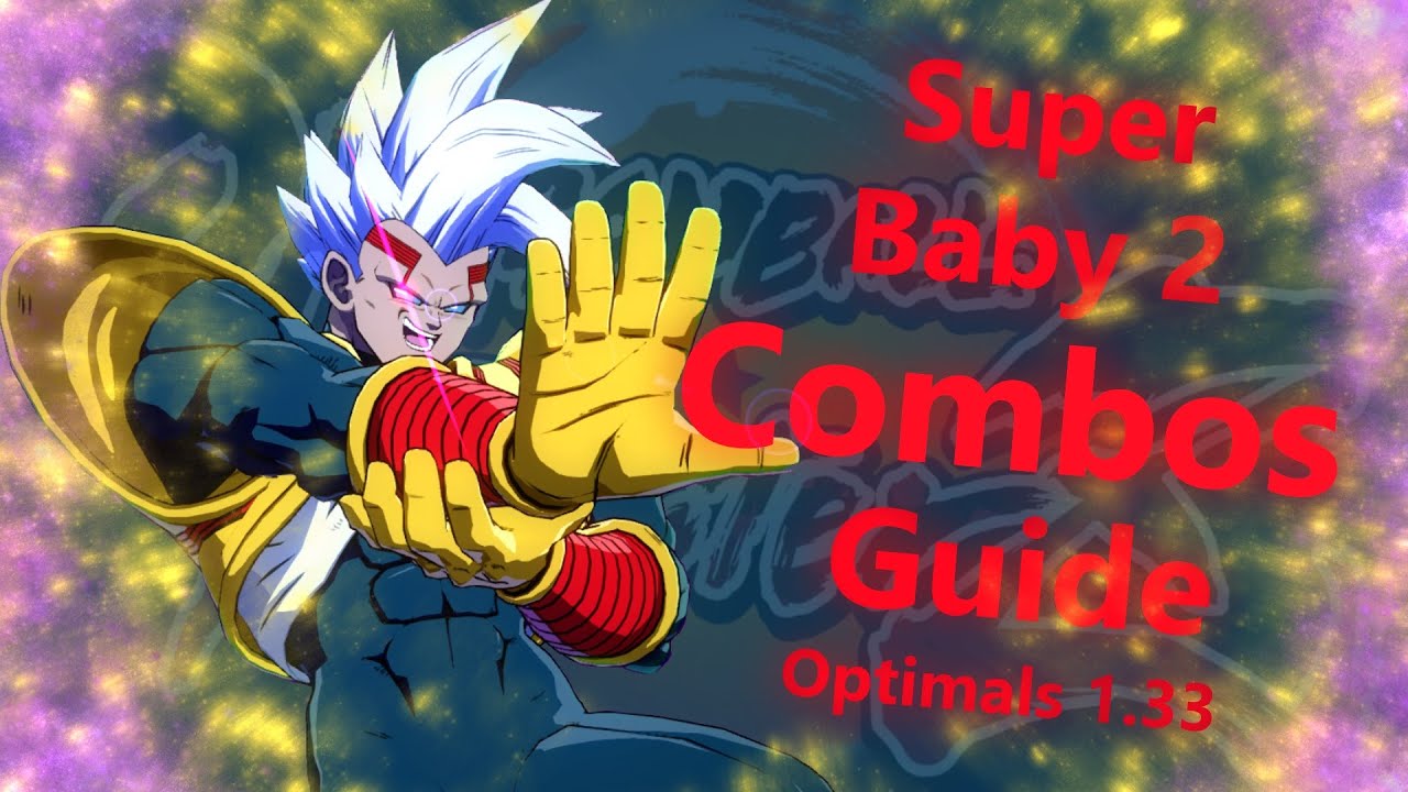 DBFZ - Super Baby 2 Optimal Combo Guide [1.33]