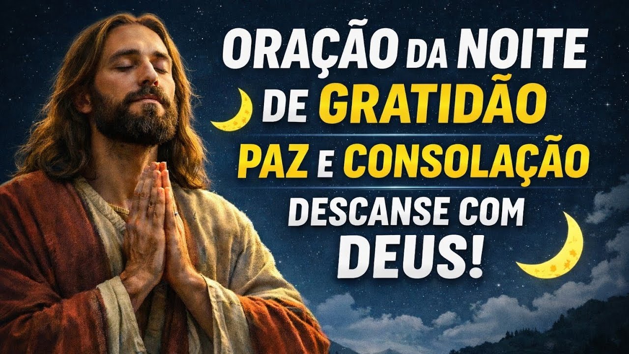 ORAÇÃO DA NOITE — DEUS CUIDARÁ DE VOCÊ