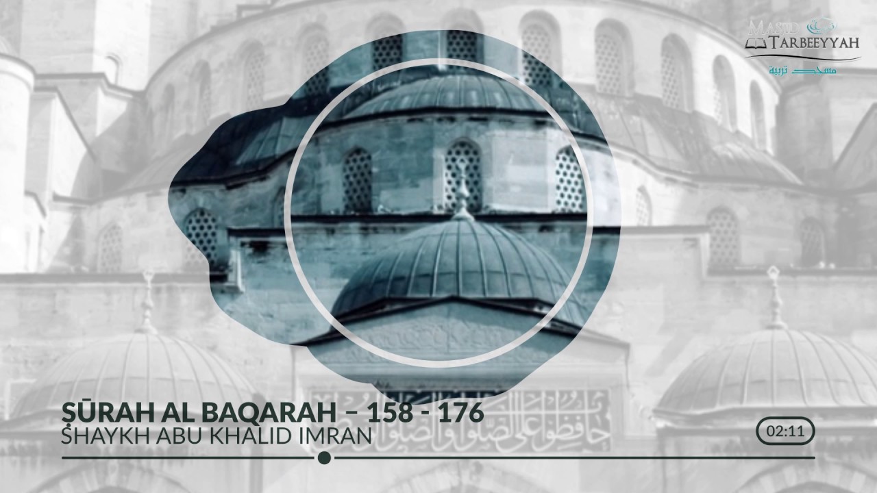 SURAH AL BAQARAH [158 - 176] - Shaykh Abu Khalid Imran