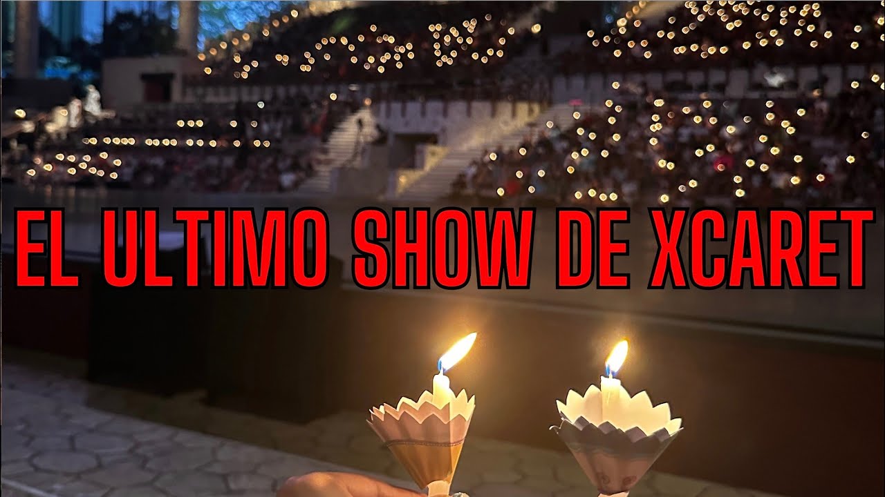 El show FINAL de Xcaret | velo antes de que lo borren