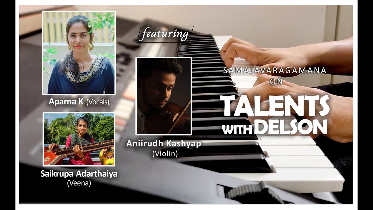 TALENTS WITH DELSON | SAMAJAVARAGAMANA | ft. APARNA K, SAIKRUPA ADARTHAIYA, ANIIRUDH KASYAP.
