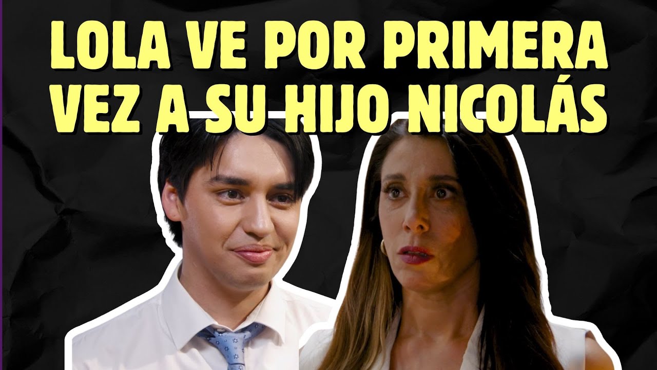 ¡Así será el REENCUENTRO DE LOLA Y SU HIJO EN JUEGO DE ILUSIONES!
