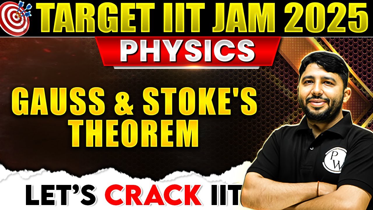 IIT JAM 2025: Gauss & Stoke's Theorem - Vector Calculus for IIT JAM | IIT JAM Physics 2025