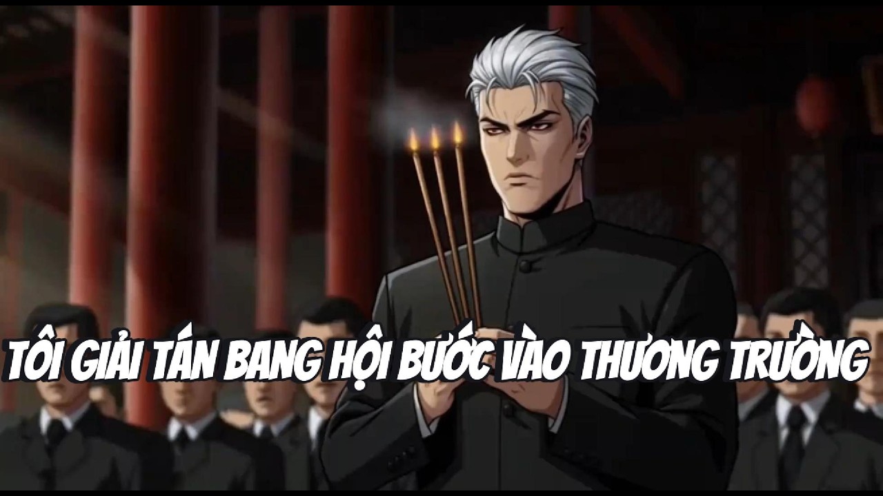 Full Verson ll TÔI GIẢI TÁN BANG HỘI BƯỚC VÀO THƯƠNG TRƯỜNG || Zec Vietsub