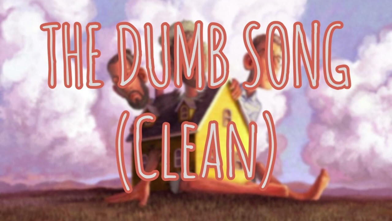 The Dumb Song - AJR (Clean)