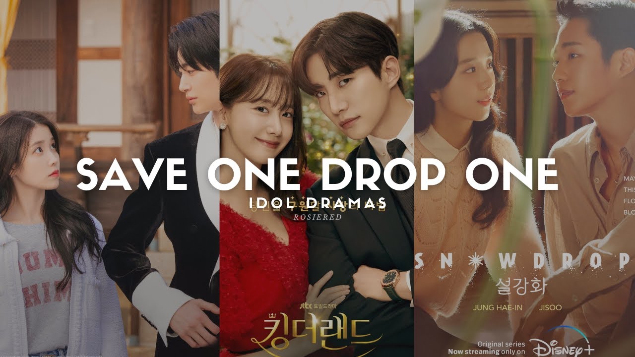 SAVE ONE DROP ONE | Idol Dramas