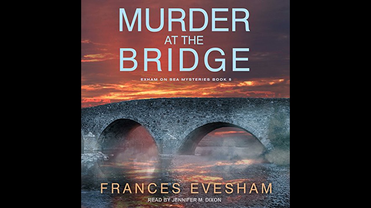 Murder at the Bridge Audiobook by Frances Evesham