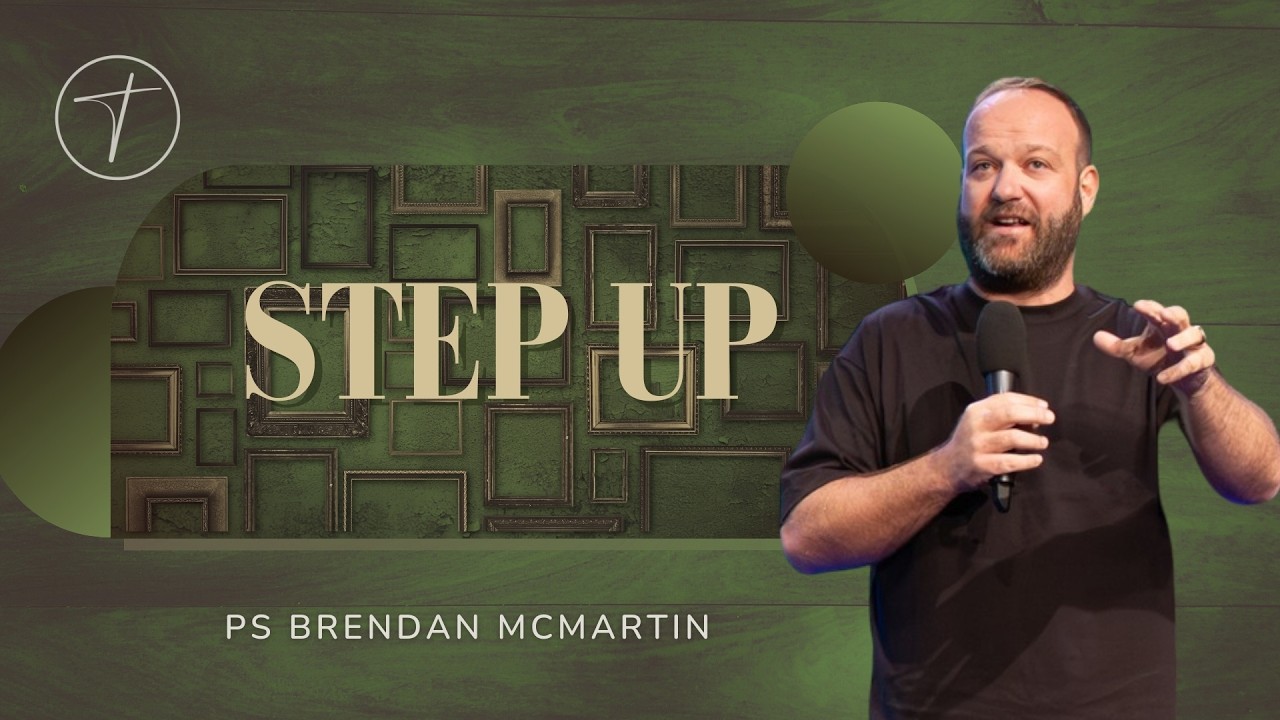 Step Up | Ps. Brendan McMartin