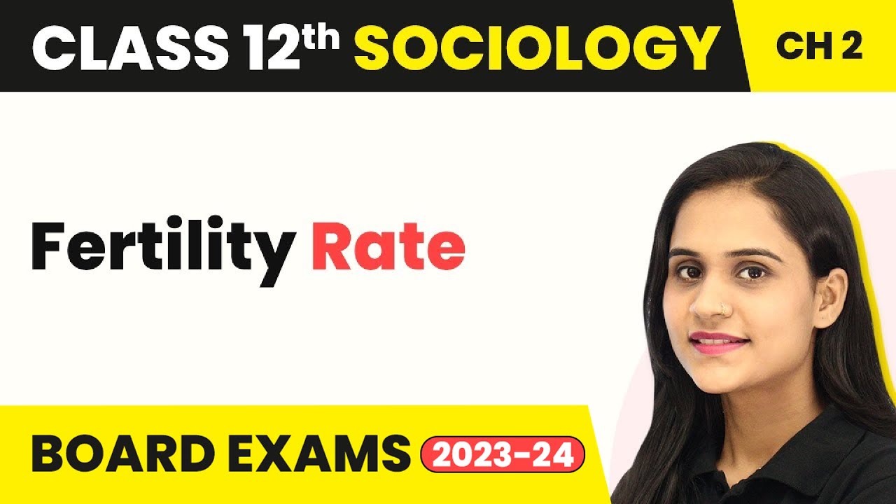 Class 12 Sociology Chapter 2 | Fertility Rate - The Demographic Structure of Indian Society 2025-26