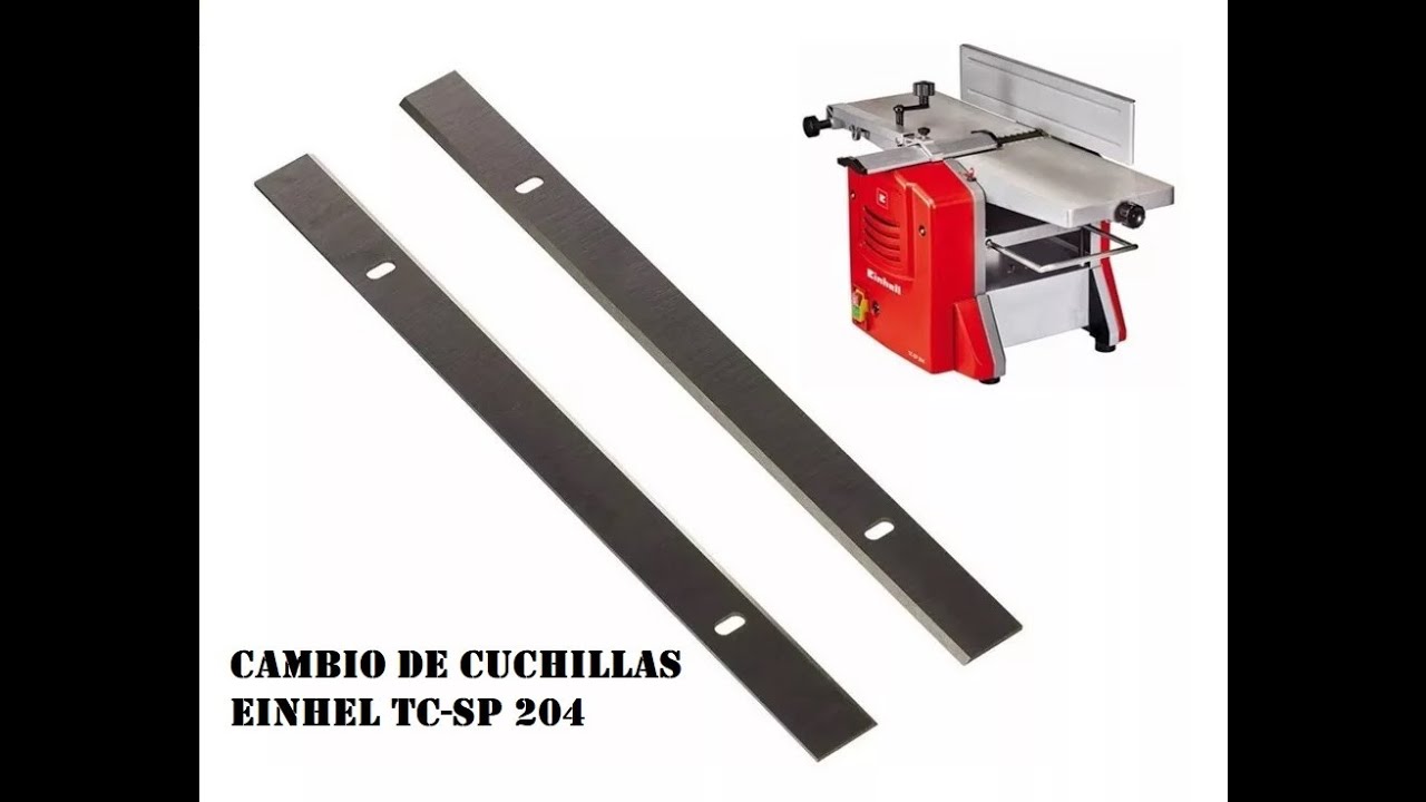 Cambio de cuchillas para cepilladora Einhell TC-SP 204.