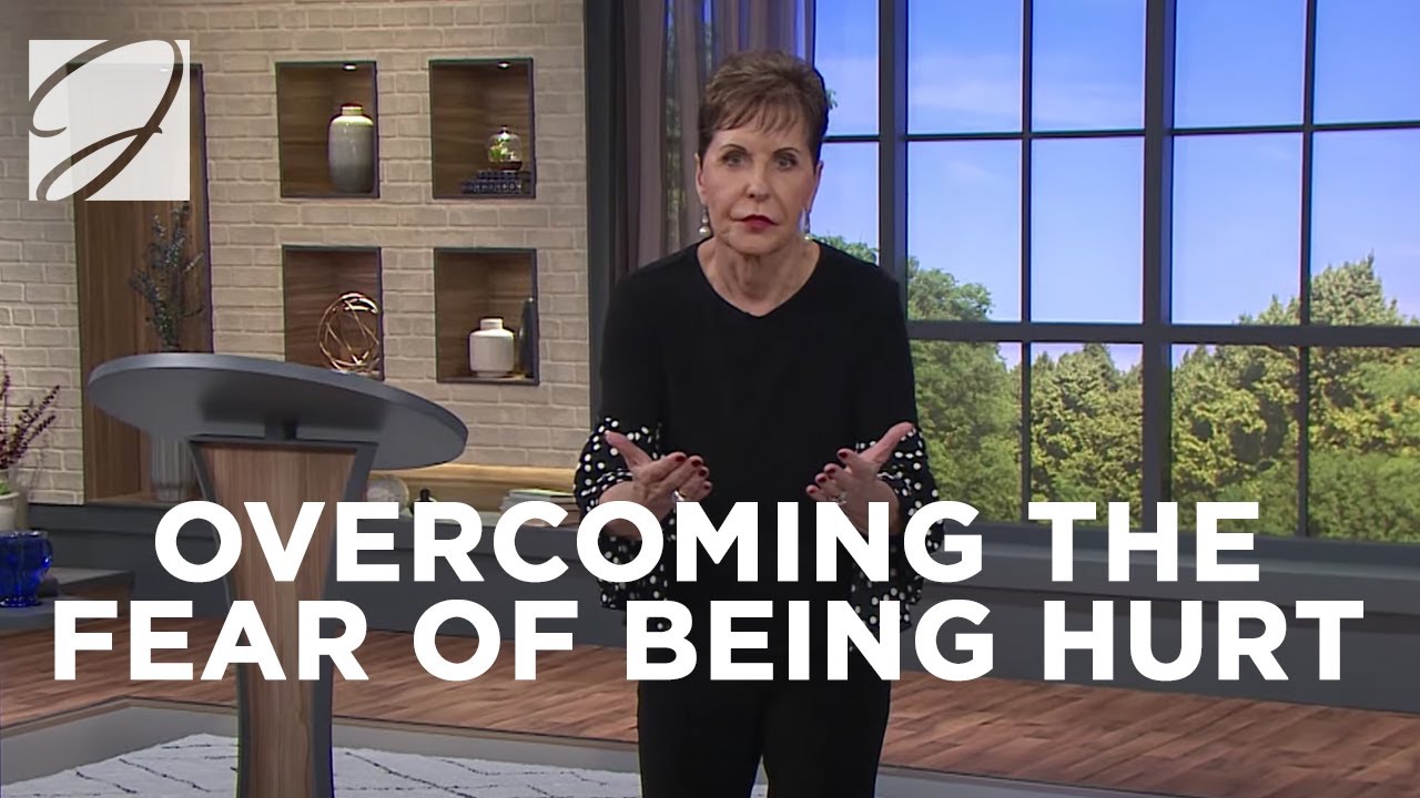 Overcoming The Fear Of Being Hurt | Joyce Meyer