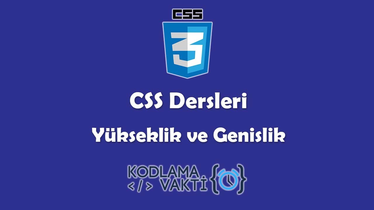 CSS Dersleri #10 - Y&uuml;kseklik (Height) ve Genişlik (Width)