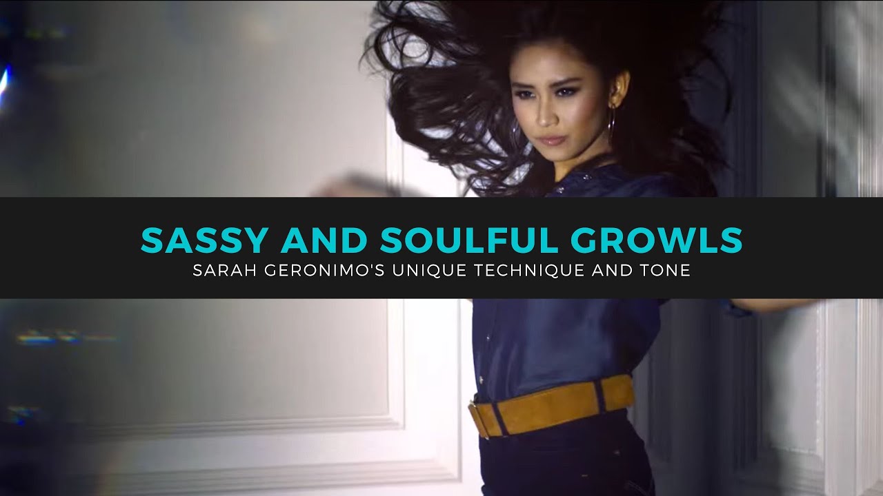 The SASSY and SOULFUL GROWLS of Sarah Geronimo