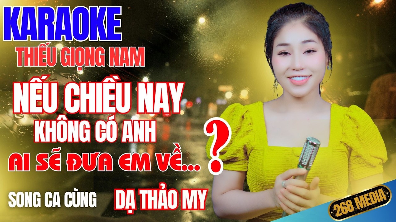 NẾU CHIỀU NAY KHÔNG CÓ ANH AI SẼ ĐƯA EM VỀ KARAOKE - Song Ca Cùng Dạ Thảo My | Thiếu Giọng Nam