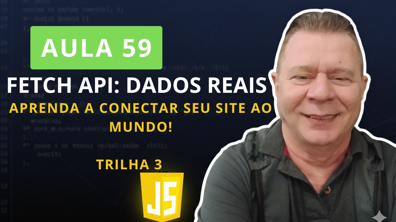 59:Fetch API Como conectar seu site a dados reais da internet
