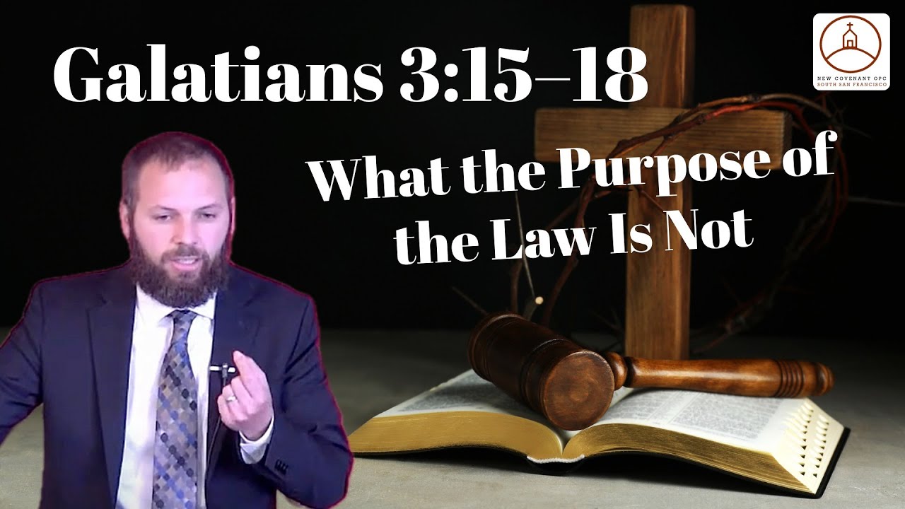 Galatians 3:15–18: What the Purpose of the Law Is Not (Dr. Michael Grasso)