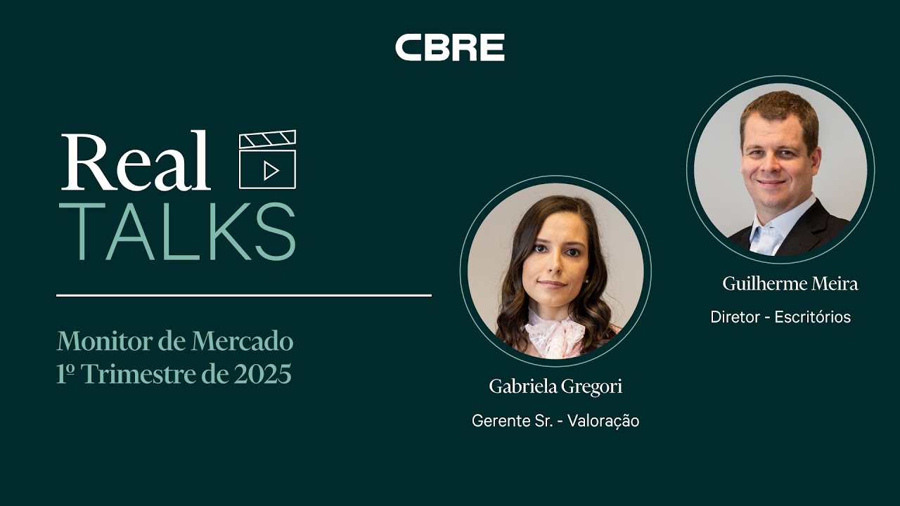 Monitor de Mercado - 1º Trimestre de 2025 | Real Talks CBRE Brasil