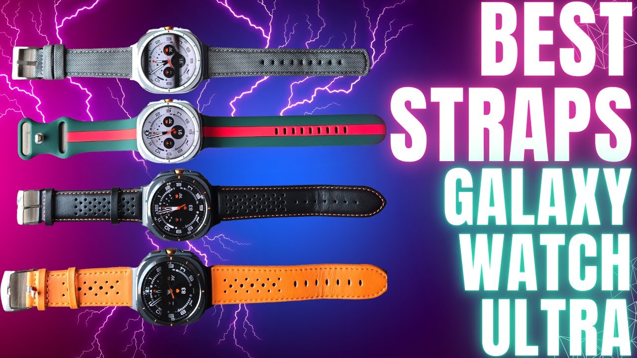 The BEST Straps/Bands For The Samsung Galaxy Watch Ultra!