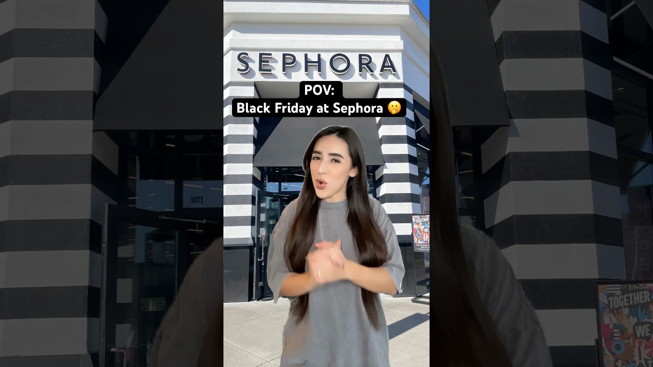 POV: Black Friday at Sephora 😳