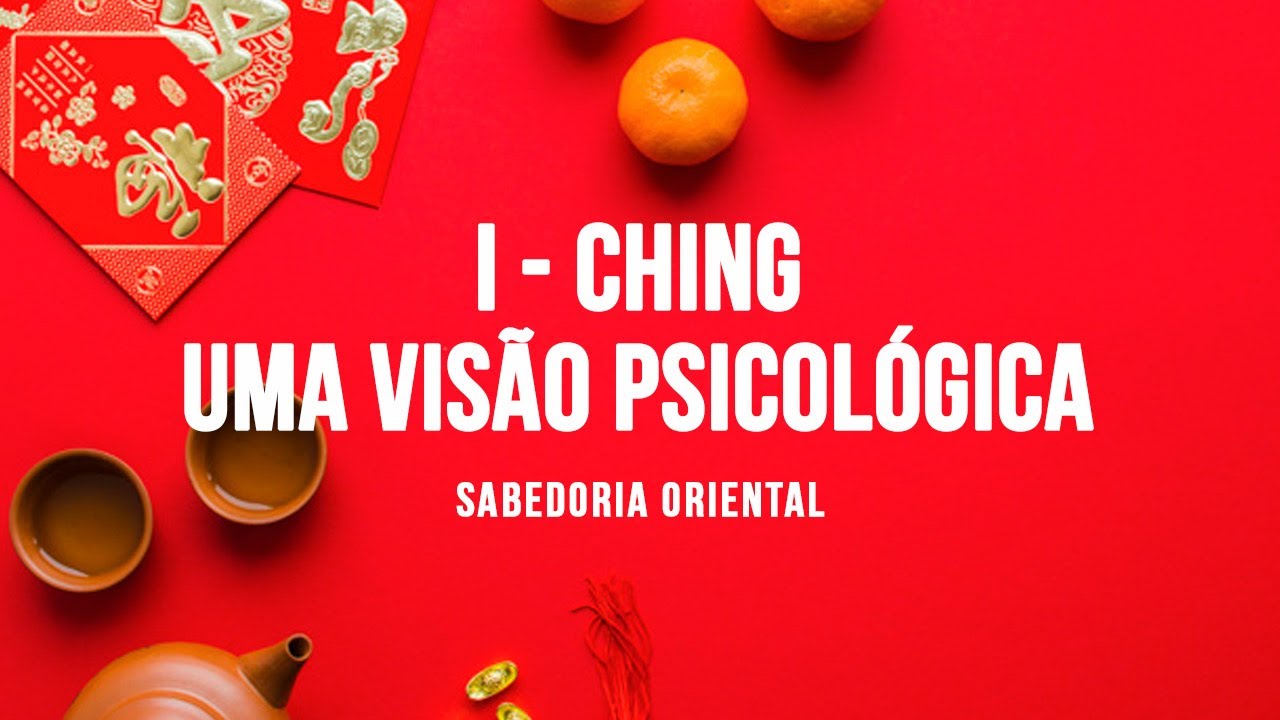 Uma visão psicológica do oráculo I Ching | RAFAEL BAUTH