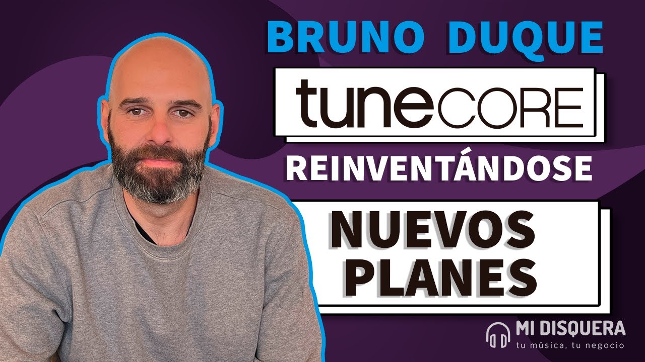 TuneCore y sus nuevos planes - Distribuidora pionera reinventándose (entrevista Bruno Duque)