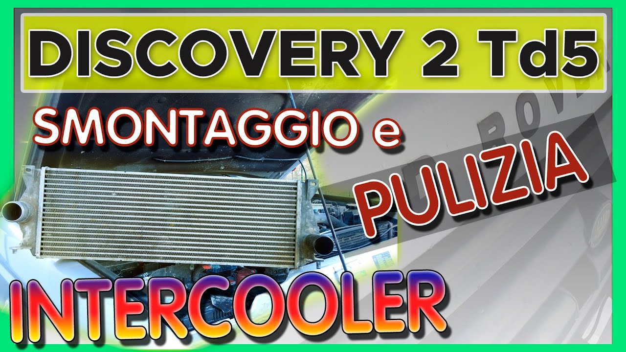 Smontaggio e Pulizia del Radiatore Intercooler Discovery Td5 Land Rover