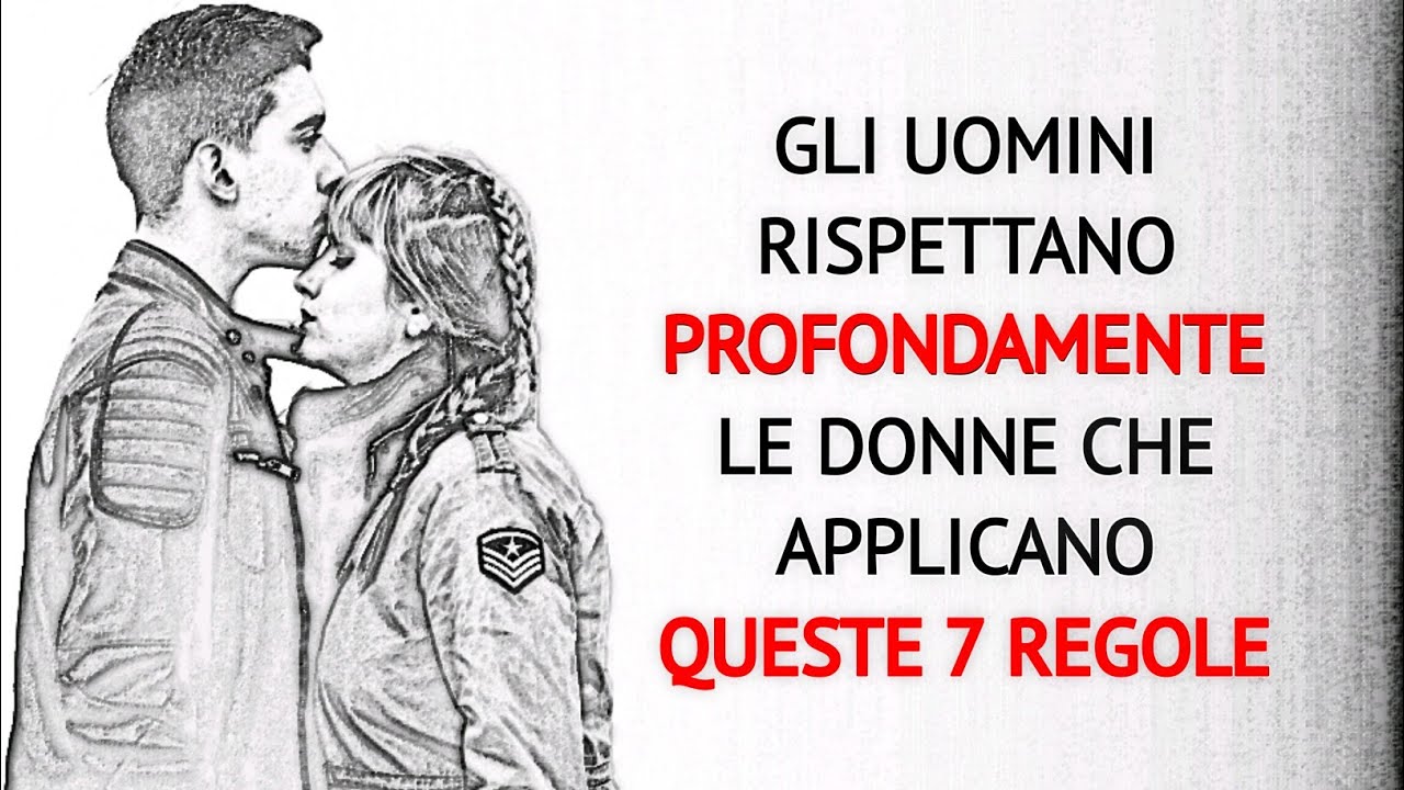 Gli uomini rispettano profondamente le donne che applicano queste 7 regole