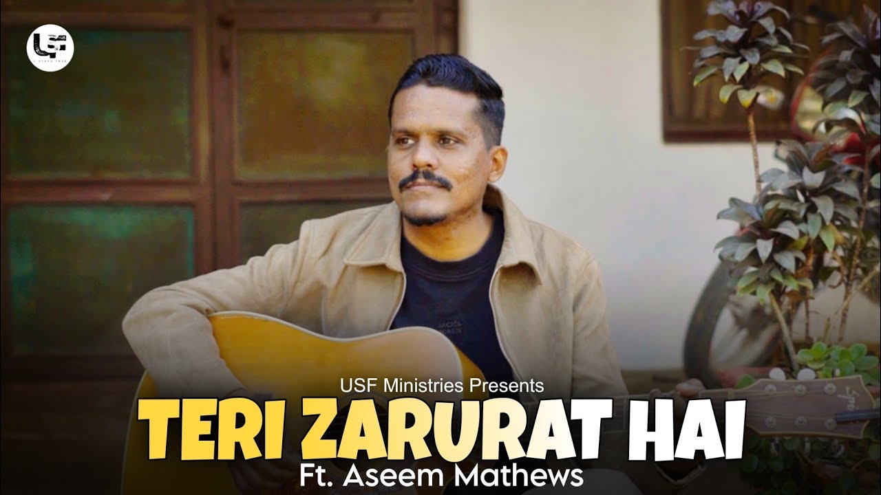 Teri Zarurat Hai ft. Aseem Mathews | Official Video | USF Ministries