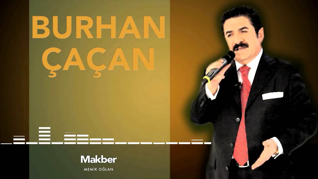 Burhan Çaçan - Makber   [ Memik Oğlan © 1987 ]